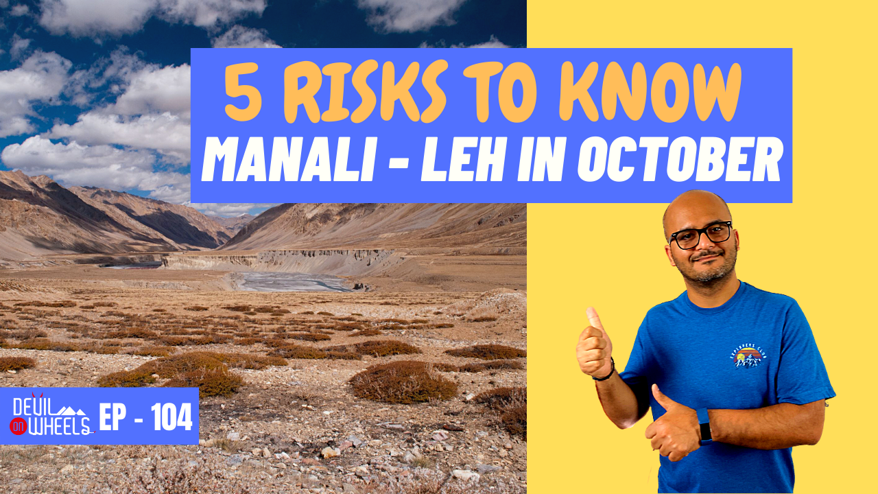 Why avoid traveling on Manali Leh Highway in October for Ladakh trip? [5 Safety Reasons]